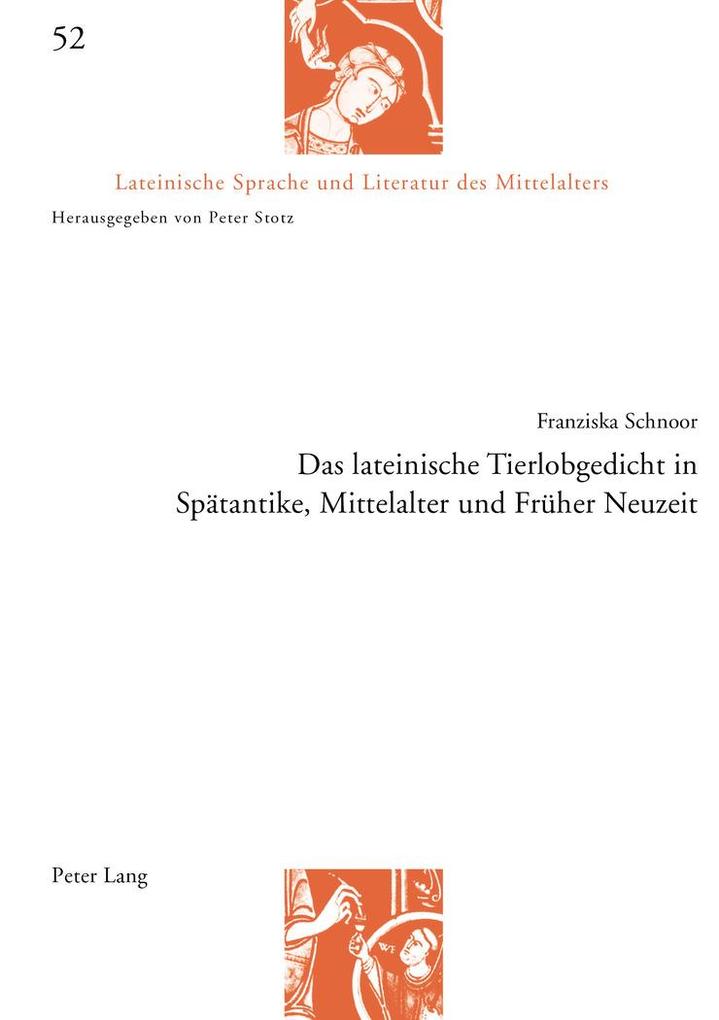 Das lateinische Tierlobgedicht in Spätantike Mittelalter und Früher Neuzeit