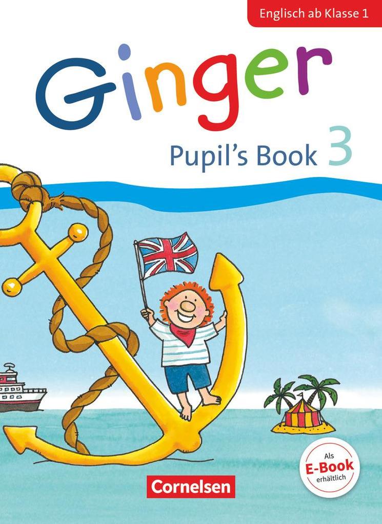 Ginger - Early Start Edition 3. Schuljahr - Pupil‘s Book