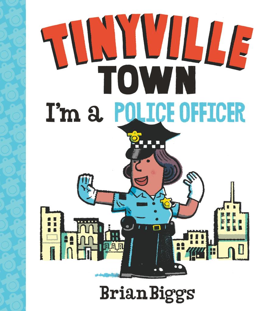 I‘m a Police Officer (A Tinyville Town Book)