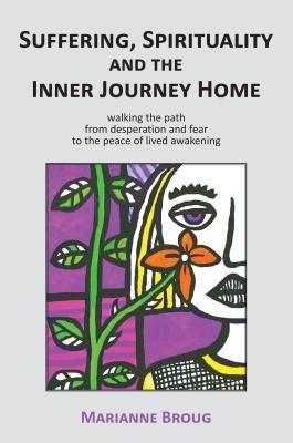 Suffering Spirituality and the Inner Journey Home