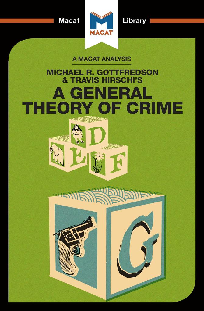 An Analysis of Michael R. Gottfredson and Travish Hirschi‘s A General Theory of Crime