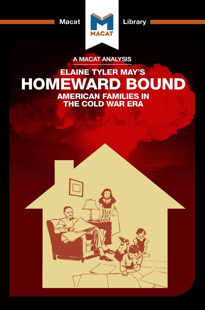An Analysis of Elaine Tyler May‘s Homeward Bound