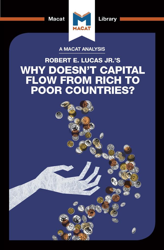 An Analysis of Robert E. Lucas Jr.‘s Why Doesn‘t Capital Flow from Rich to Poor Countries?