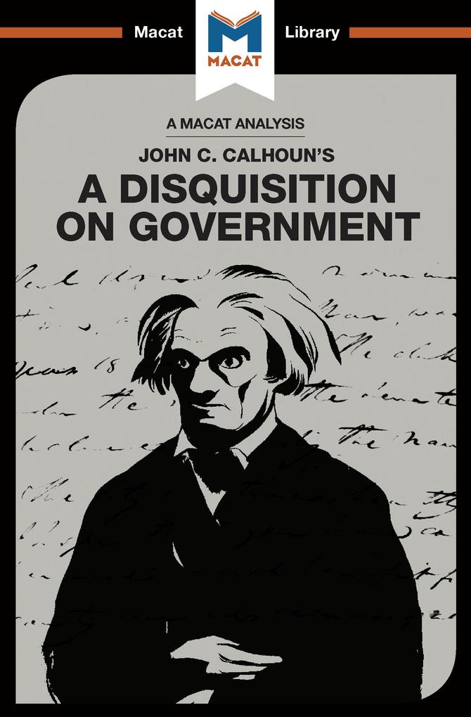An Analysis of John C. Calhoun‘s A Disquisition on Government