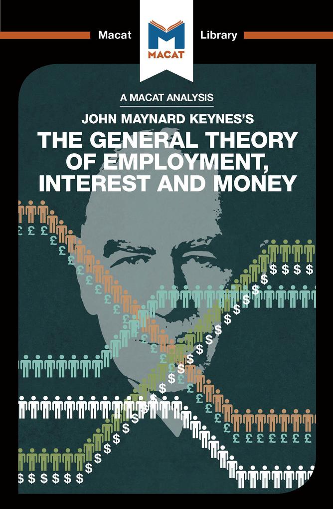 An Analysis of John Maynard Keyne‘s The General Theory of Employment Interest and Money