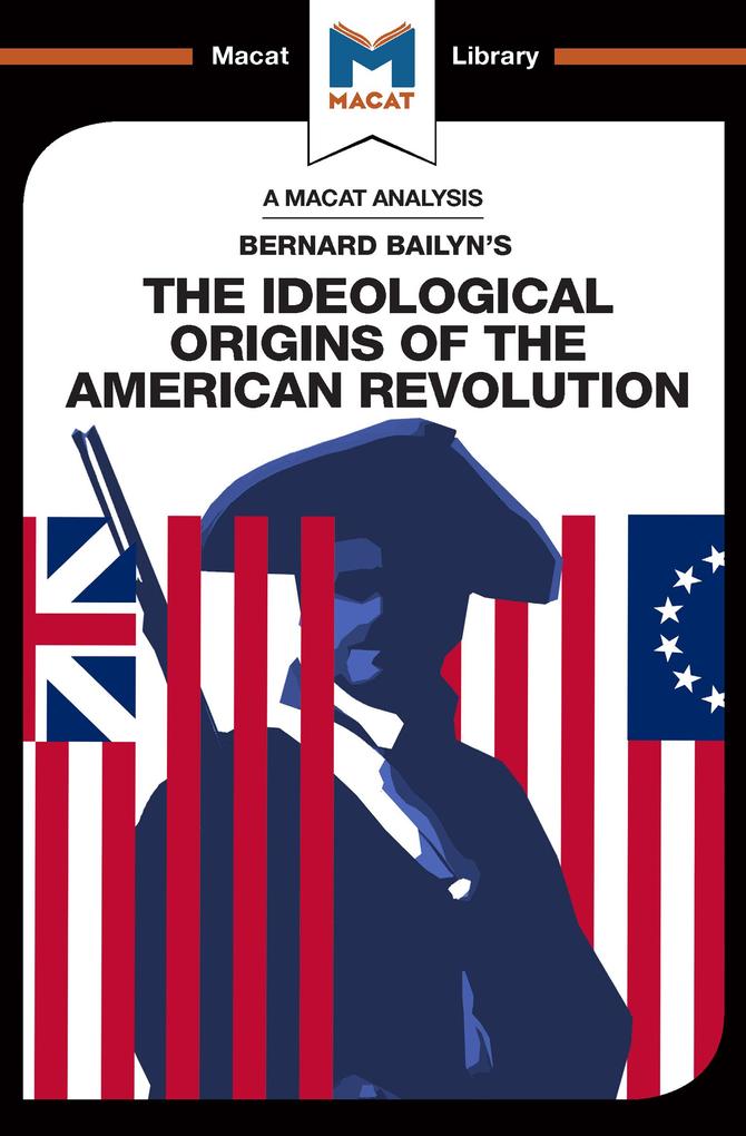 An Analysis of Bernard Bailyn‘s The Ideological Origins of the American Revolution