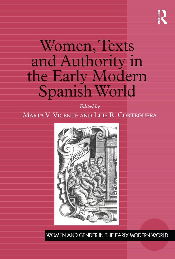 Women Texts and Authority in the Early Modern Spanish World
