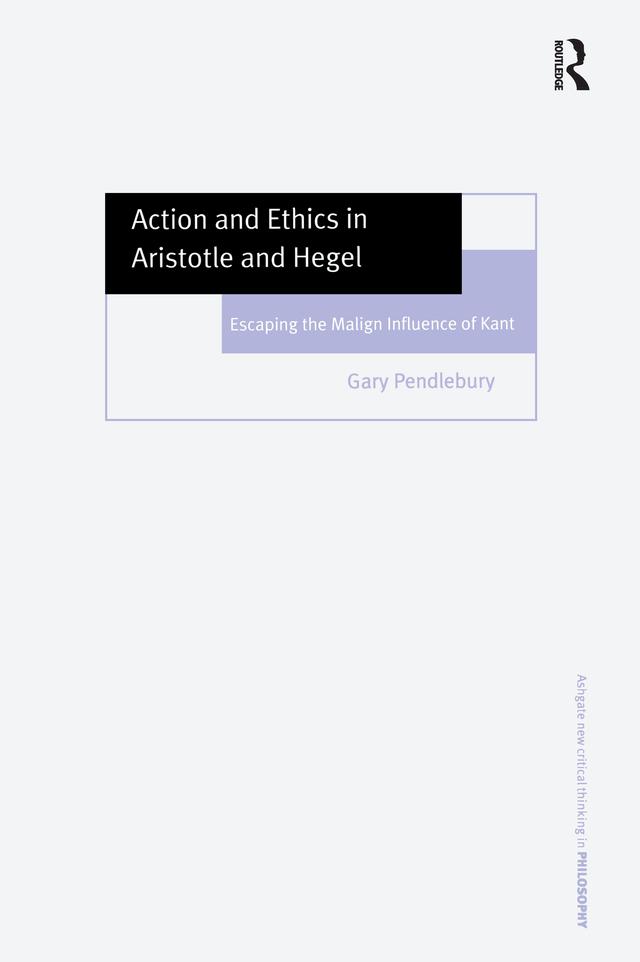 Action and Ethics in Aristotle and Hegel