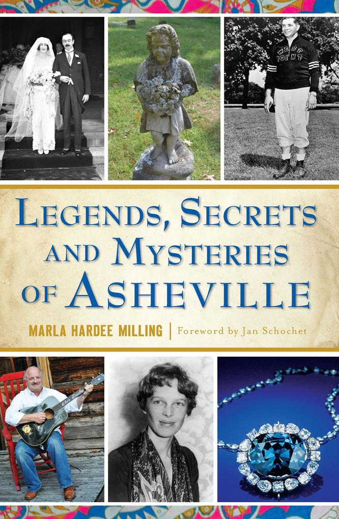 Legends Secrets and Mysteries of Asheville