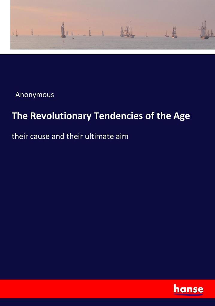 Image of The Revolutionary Tendencies of the Age