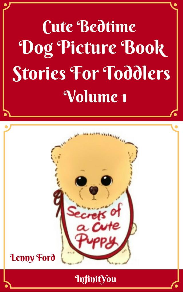 Cute Bedtime Dog Picture Book Stories For Toddlers (Secrets Of A Puppy Series #1)