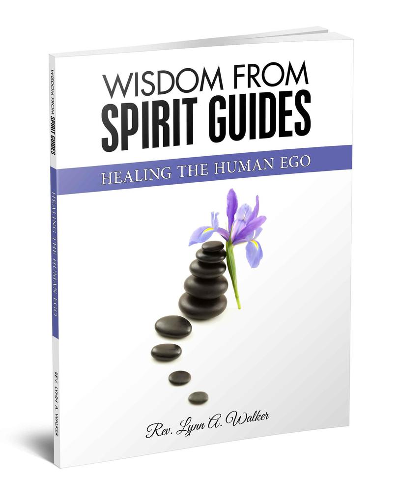 Healing the Human Ego (Wisdom From Spirit Guides #1)