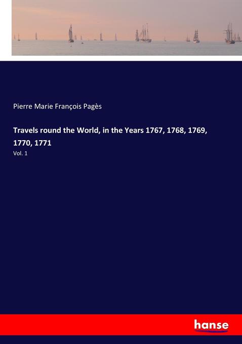 Travels round the World in the Years 1767 1768 1769 1770 1771