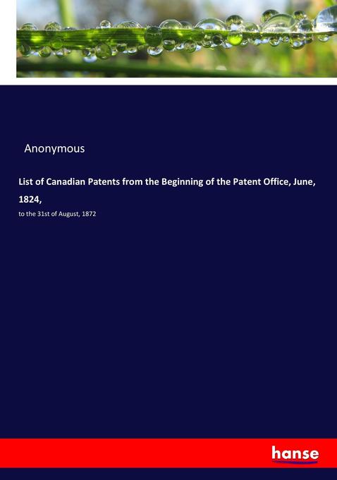 List of Canadian Patents from the Beginning of the Patent Office June 1824