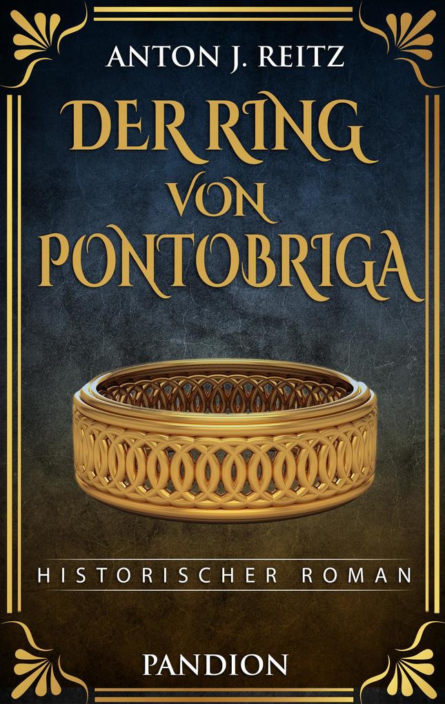 Der Ring von Pontobriga: Historischer Roman