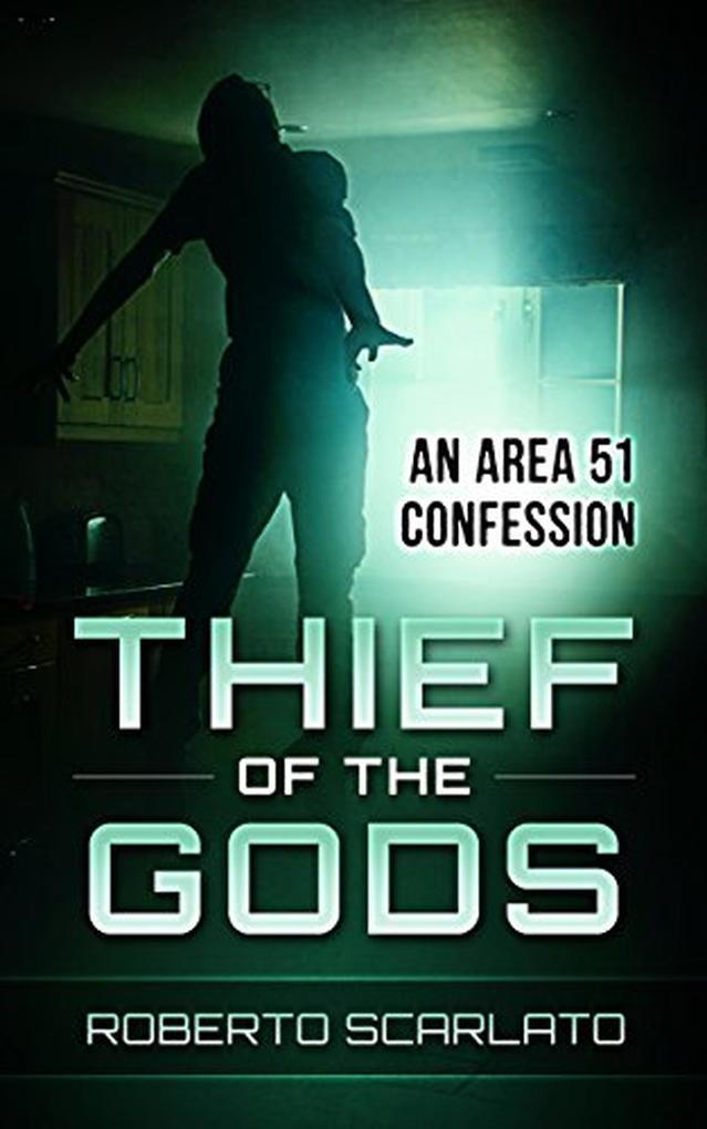 Thief of The Gods: An Area 51 Confession
