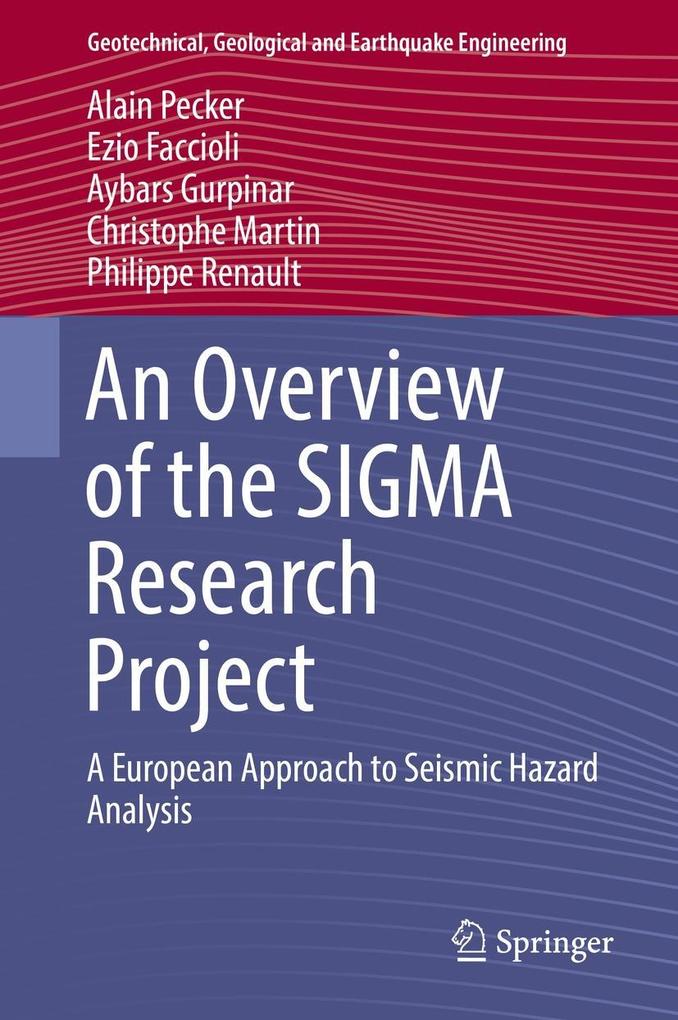 An Overview of the SIGMA Research Project - Alain Pecker/ Ezio Faccioli/ Aybars Gurpinar/ Christophe Martin/ Philippe Renault