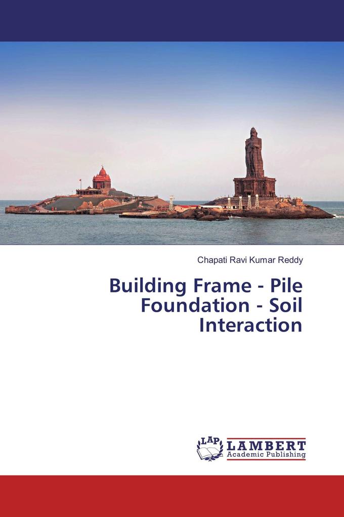 Building Frame - Pile Foundation - Soil Interaction