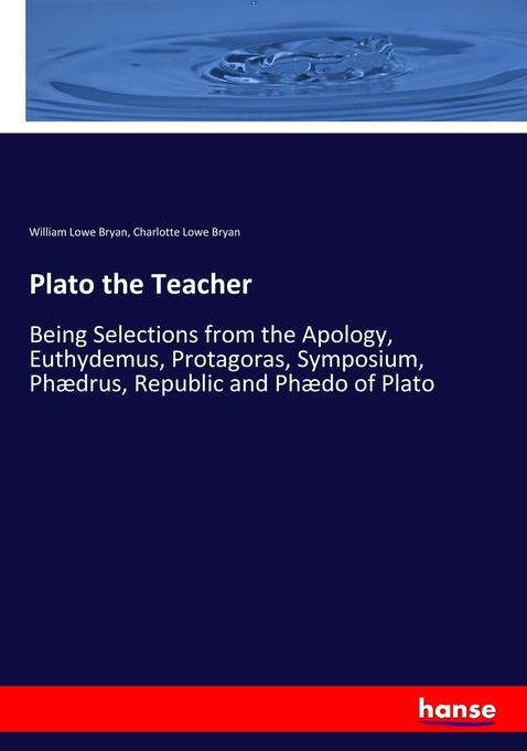 Plato the Teacher - William Lowe Bryan/ Charlotte Lowe Bryan