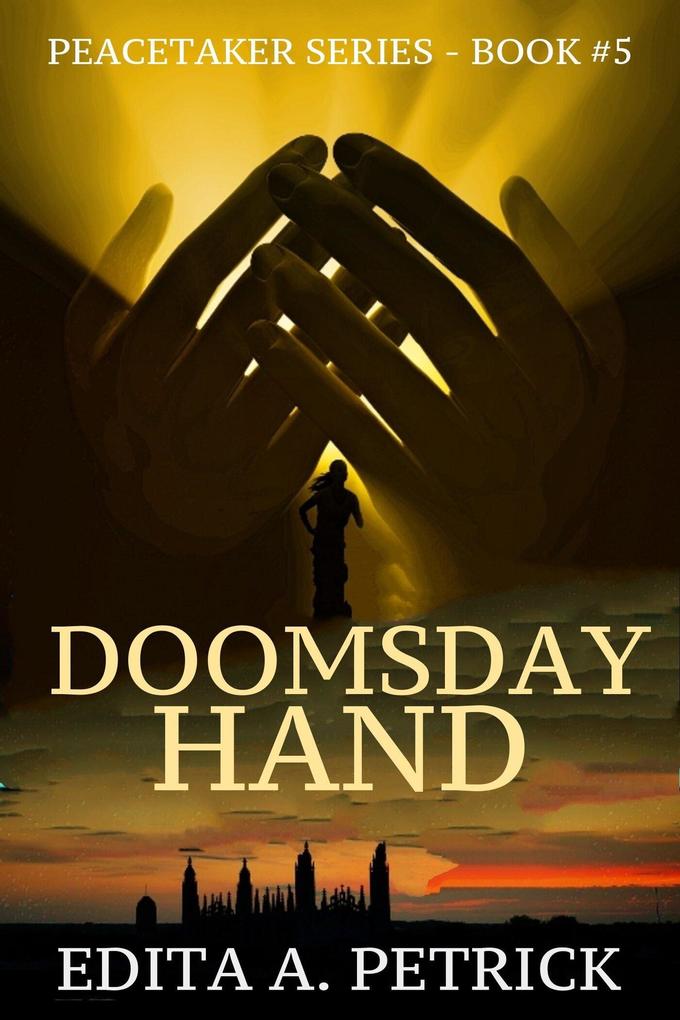 Doomsday Hand (Book 5 of the Peacetaker Series #5)