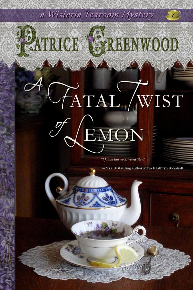 A Fatal Twist of Lemon (Wisteria Tearoom Mysteries #1)