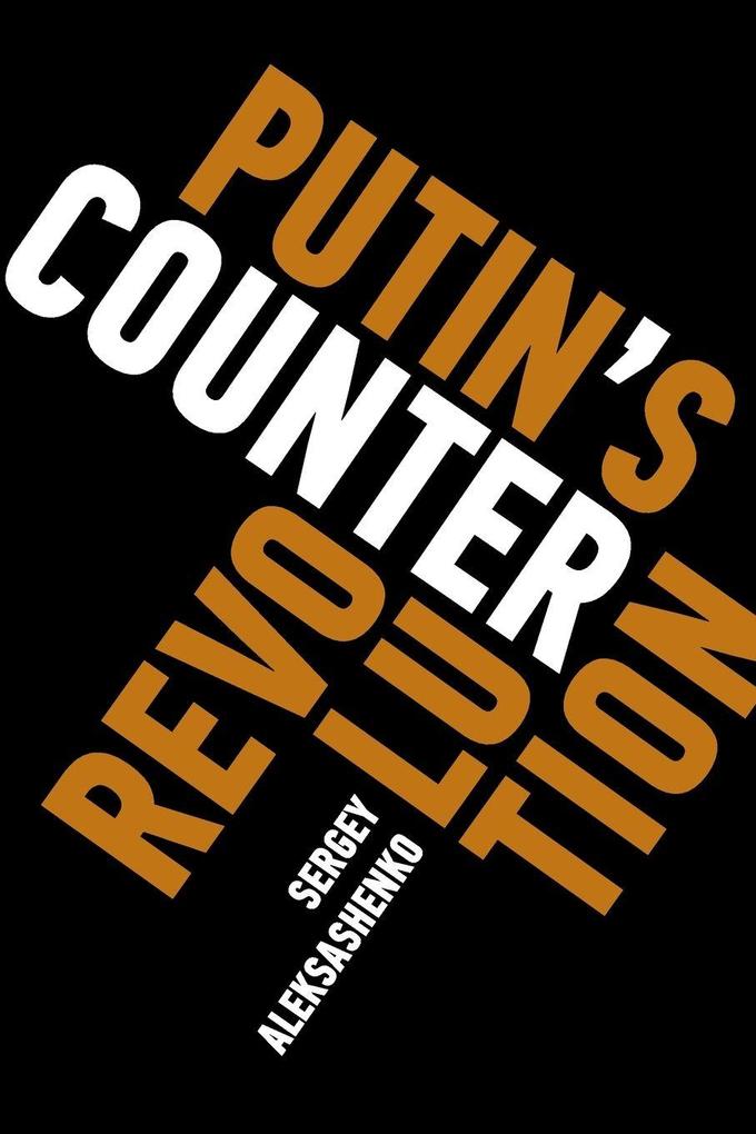 Putin's Counterrevolution