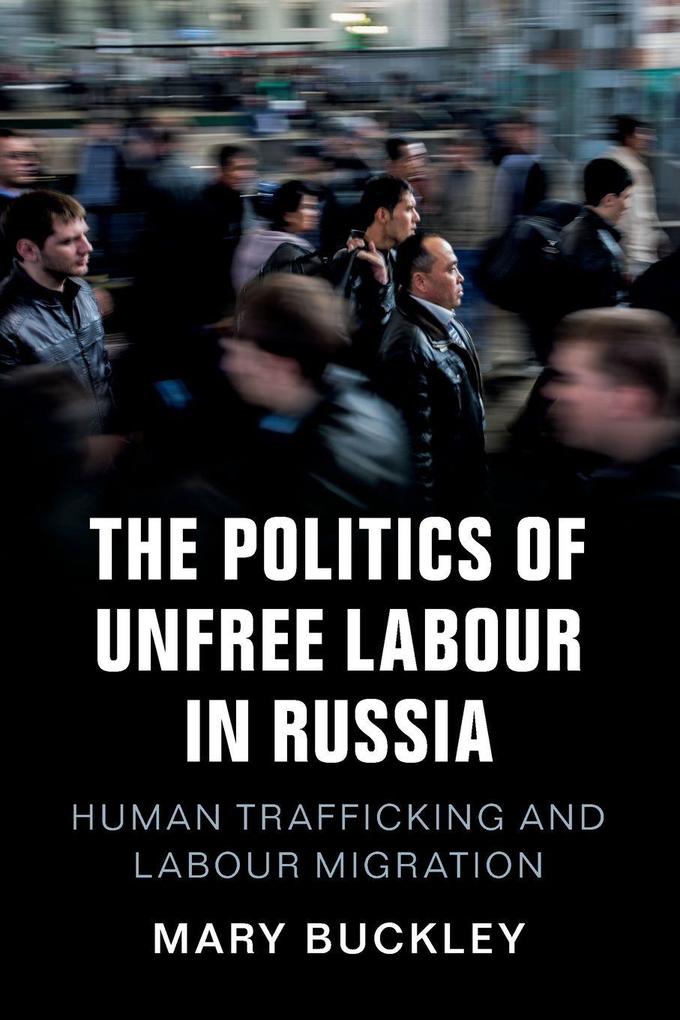 The Politics of Unfree Labour in Russia