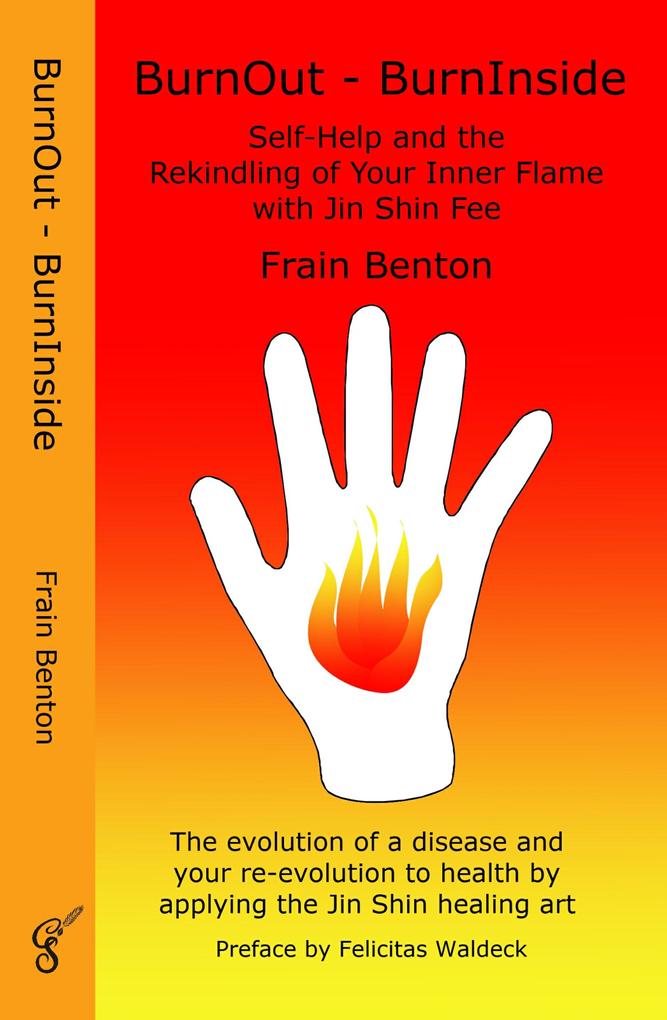 BurnOut - BurnInside. Rekindle Your Inner Flame With the Jin Shin Healing Art