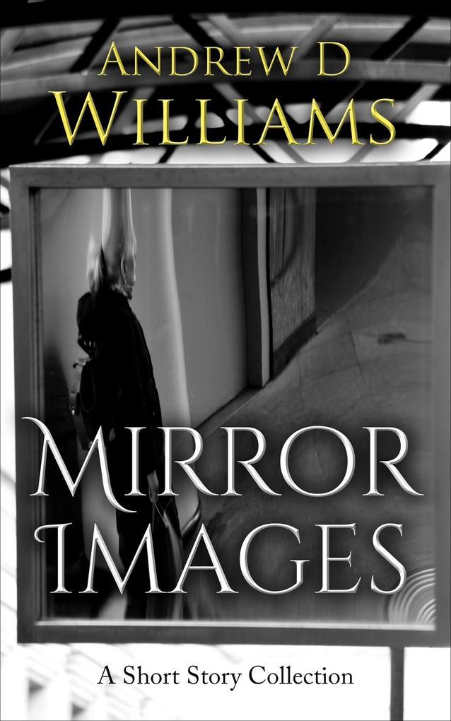 Mirror Images: A Short Story Collection