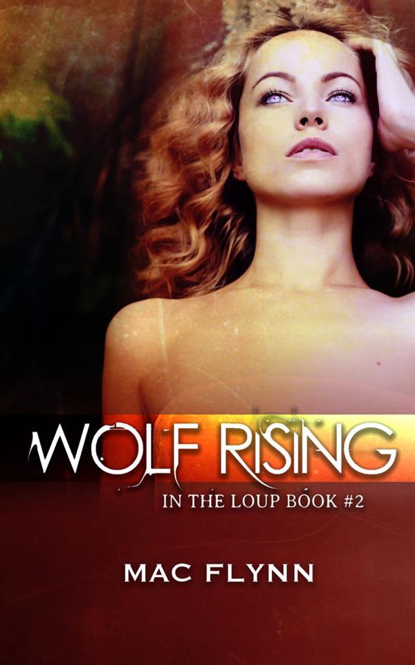 Wolf Rising: In the Loup Book 2