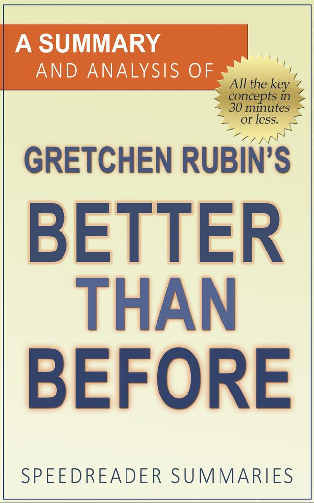 A Summary and Analysis of Gretchen Rubin‘s Better Than Before