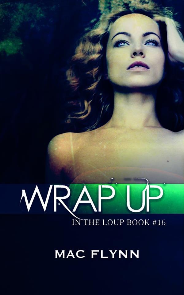 Wrap Up: In the Loup Book 16