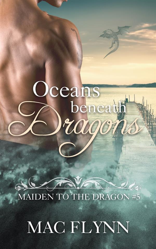Oceans Beneath Dragons: Maiden to the Dragon Book 5 (Dragon Shifter Romance)