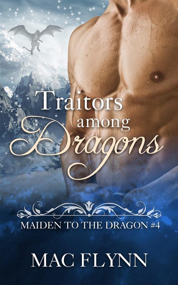 Traitors Among Dragons: Maiden to the Dragon Book 4 (Dragon Shifter Romance)