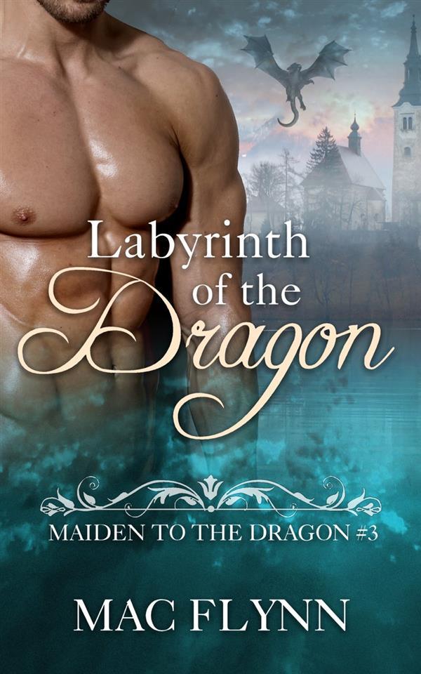 Labyrinth of the Dragon: Maiden to the Dragon Book 3 (Dragon Shifter Romance)