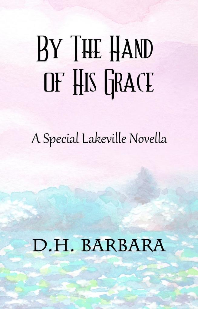 By The Hand of His Grace (The Lakeville Series #4)