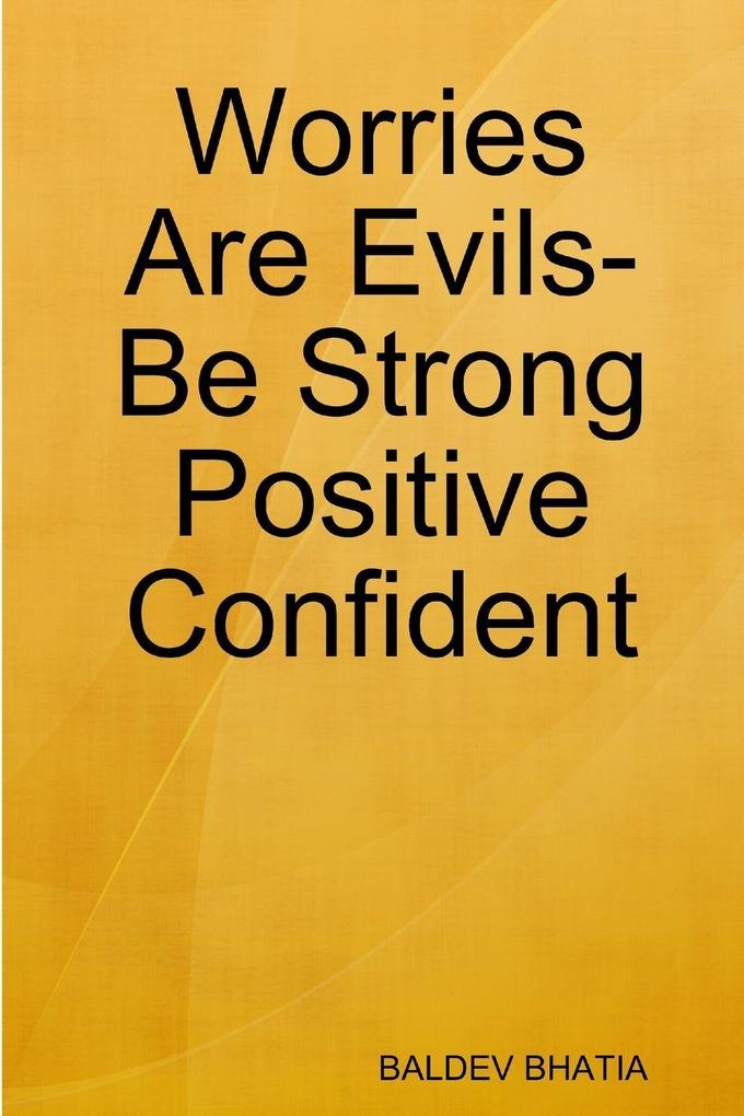 Worries Are Evils- Be Strong Positive Confident