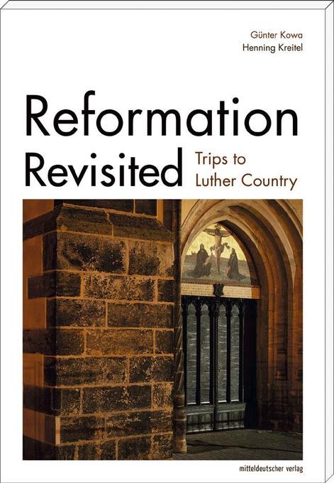 Reformation Revisited - Günter Kowa/ Henning Kreitel