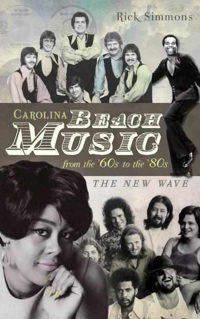 Carolina Beach Music from the ‘60s to the ‘80s: The New Wave