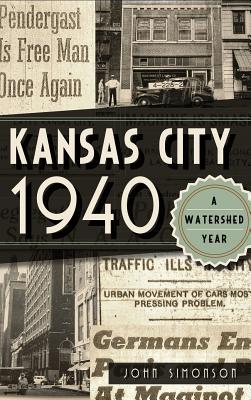 Kansas City 1940: A Watershed Year