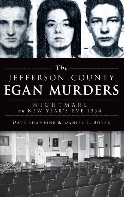 The Jefferson County Egan Murders: Nightmare on New Year‘s Eve 1964
