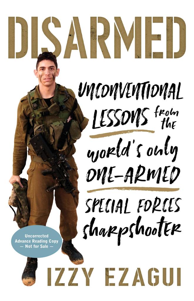 Disarmed: Unconventional Lessons from the World‘s Only One-Armed Special Forces Sharpshooter