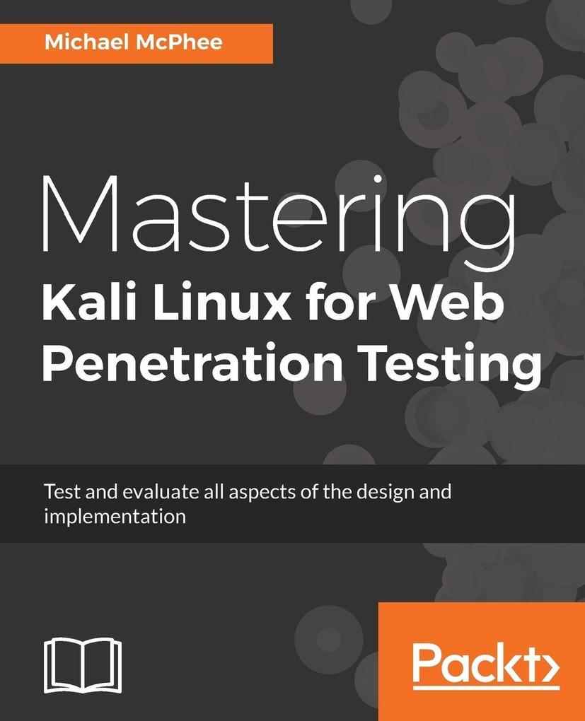 Mastering Kali Linux for Web Penetration Testing