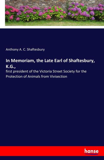 In Memoriam the Late Earl of Shaftesbury K.G.