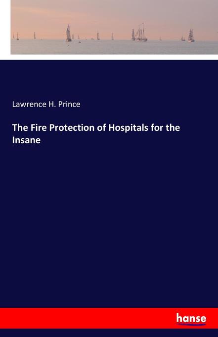 The Fire Protection of Hospitals for the Insane