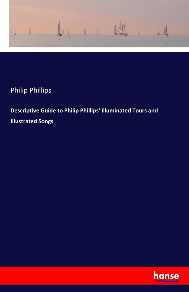 Image of Descriptive Guide to Philip Phillips' Illuminated Tours and Illustrated Songs