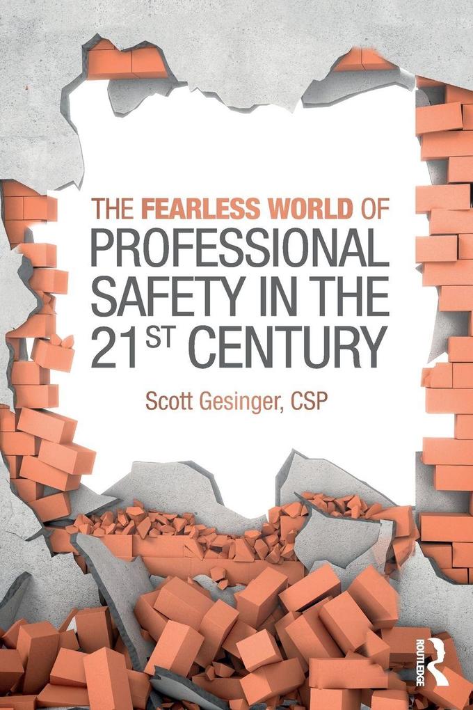 The Fearless World of Professional Safety in the 21st Century