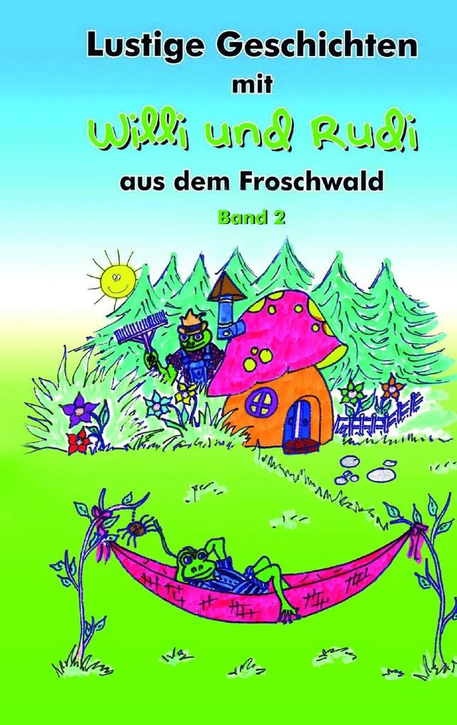 Lustige Geschichten mit Willi und Rudi aus dem Froschwald