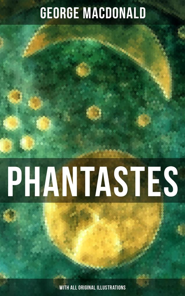Phantastes (With All Original Illustrations)