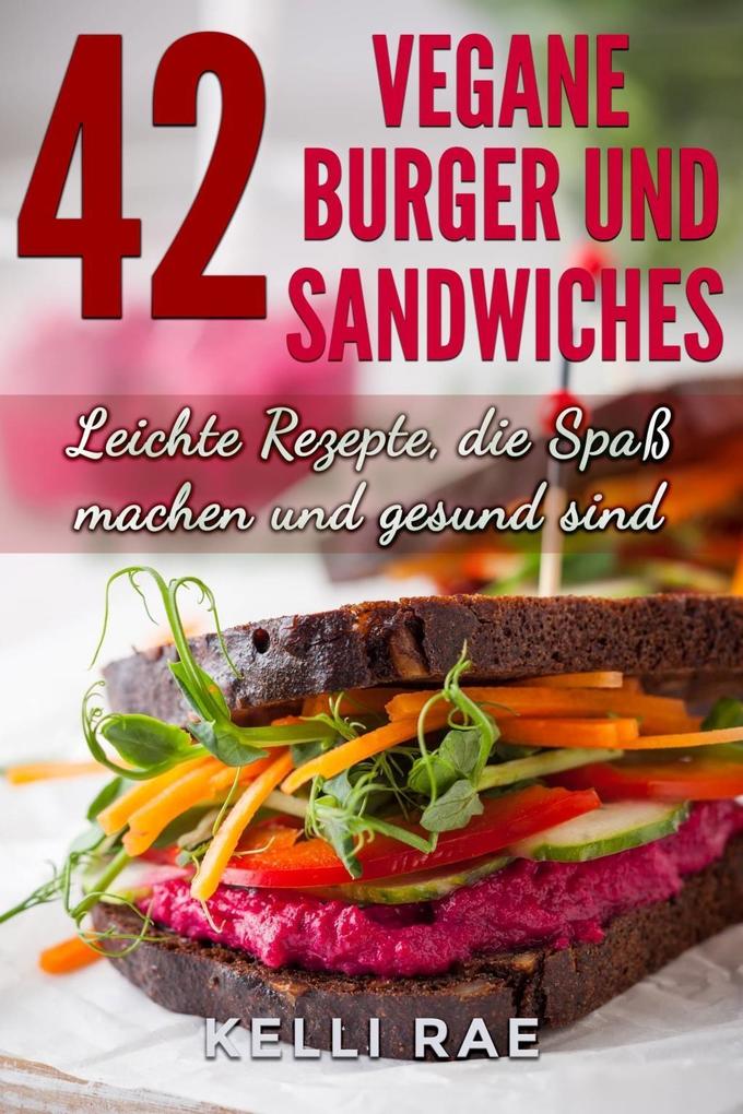 42 Vegane Burger und Sandwiches Leichte Rezepte die Spaß machen und gesund sind